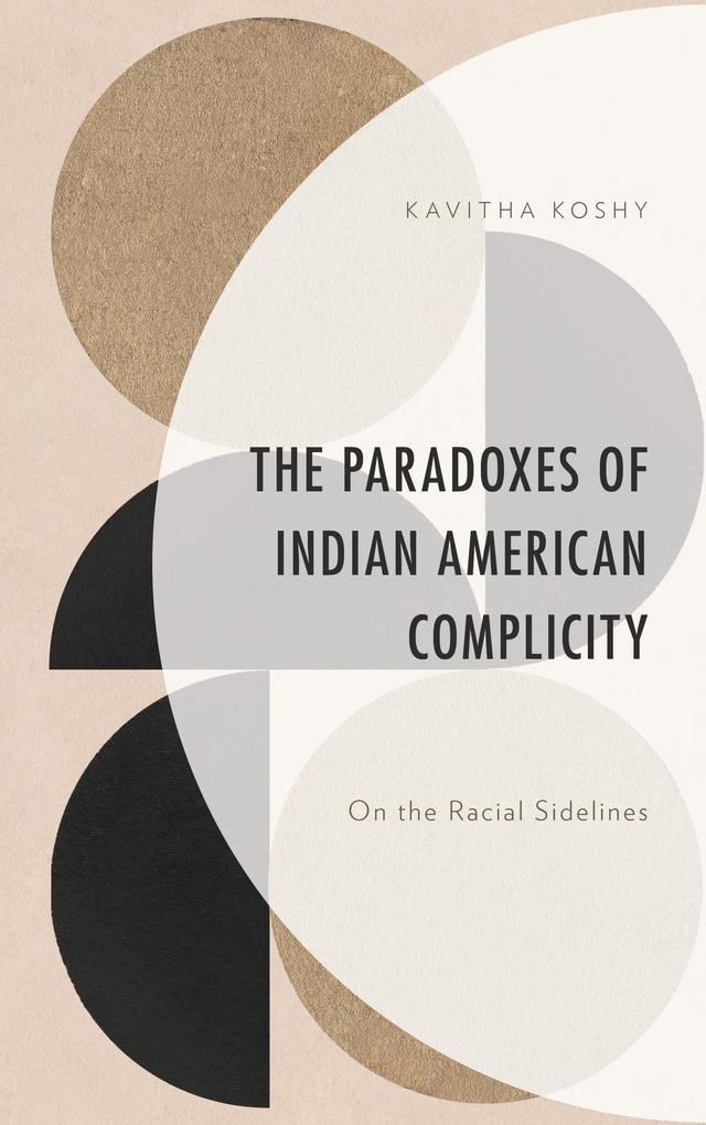 The Paradoxes of Indian American Complicity by Kavitha Koshy