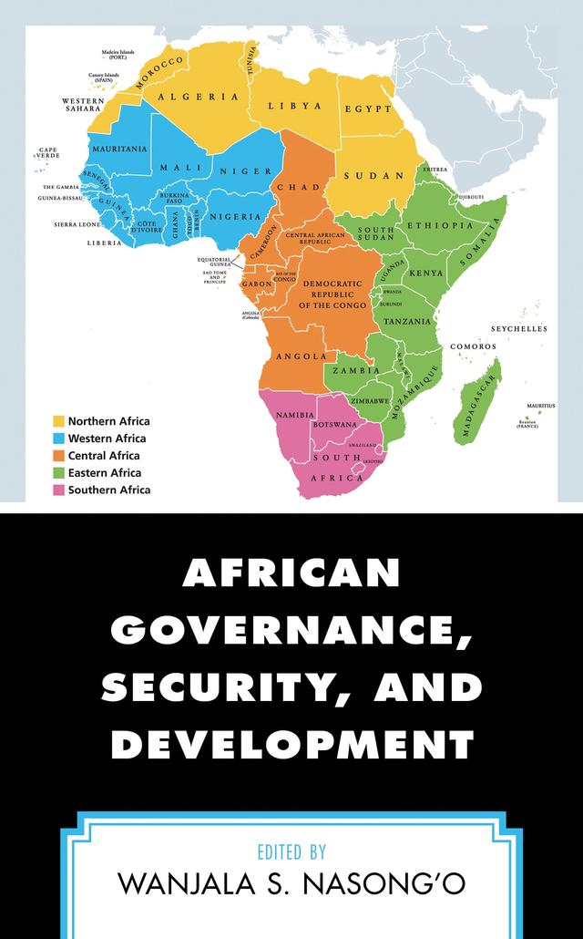 African Governance, Security, and Development by Fatuma Guyo, Francis Onditi, George C. Mbara, Ibrahim Yusuf, John Musalia, John Mwangi Githigaro, Joshua M. Kivuva, Julius Niringiyimana, Ken Walibora Waliaula, Nirmala Gopal, Patrick Effah, Paulino Do Canto, Stanley O. Ehiane, Suleiman Kairu Mwangi, Vundi Naison, Wanjala S. Nasong'o