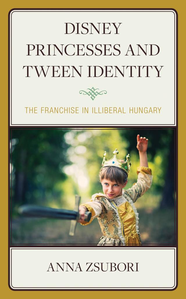 Disney Princesses and Tween Identity by Anna Zsubori