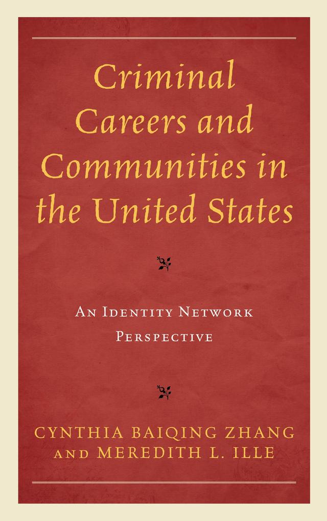 Criminal Careers and Communities in the United States by Cynthia Baiqing Zhang, Meredith  L. Ille