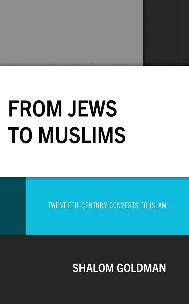 From Jews to Muslims by Shalom Goldman