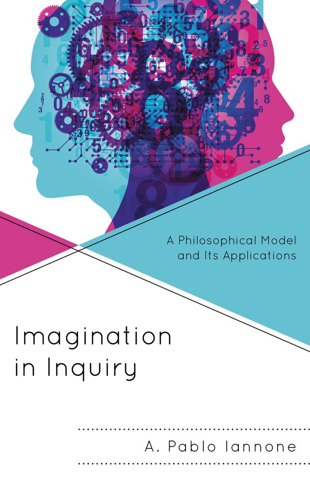 Imagination in Inquiry by A. Pablo Iannone