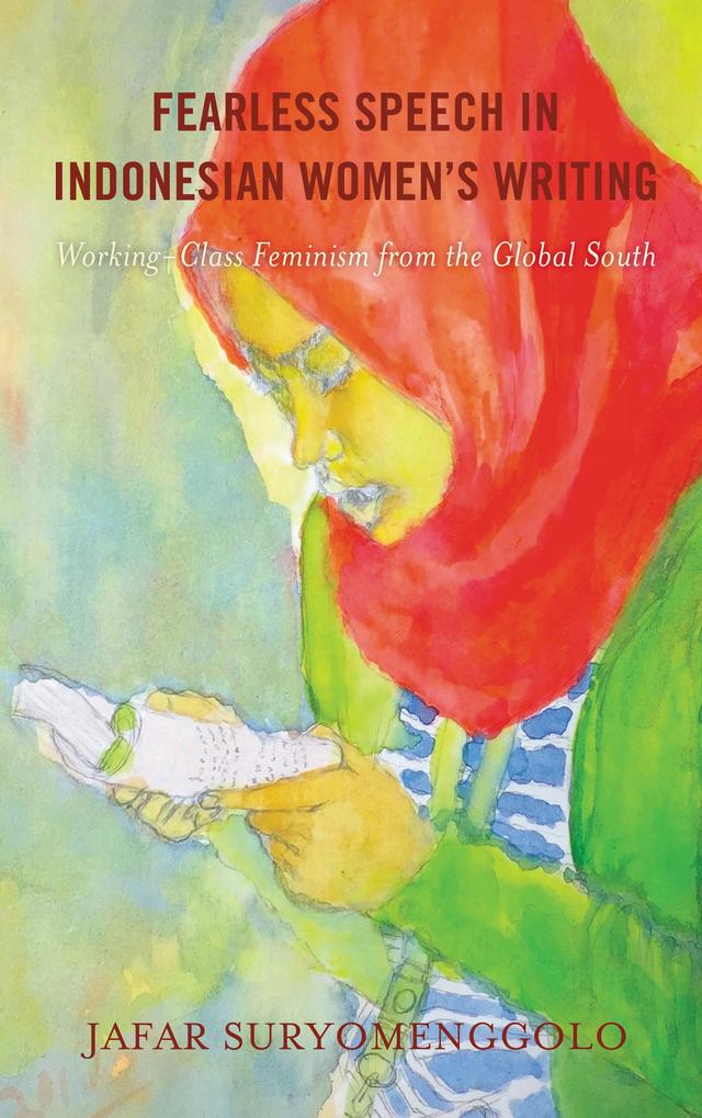 Fearless Speech in Indonesian Women’s Writing by Jafar Suryomenggolo