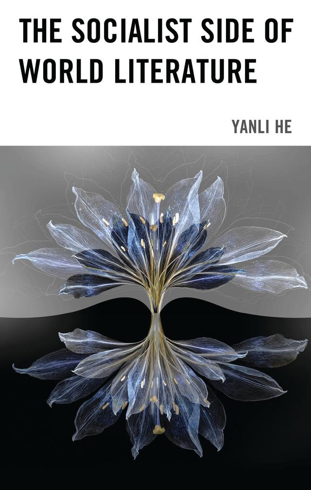 The Socialist Side of World Literature by Yanli He