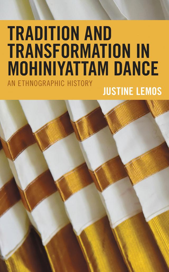 Tradition and Transformation in Mohiniyattam Dance by Justine Lemos