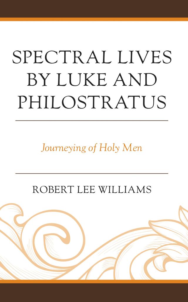 Spectral Lives by Luke and Philostratus by Robert Lee Williams
