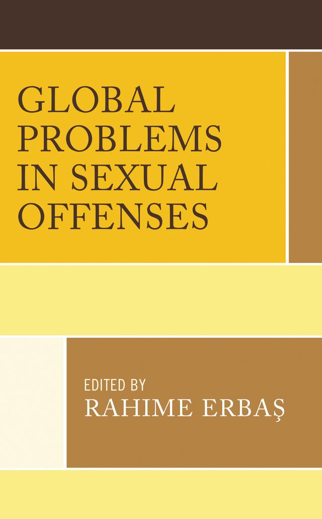 Global Problems in Sexual Offenses by Aleksandra Deanoska-Trendafilova, Aleksandra Gruevska Drakulevski, Angela Caruso, Barbara Herceg Pakšic, Carmen Domocos, Chara Chioni-Chotouman Chara Chioni-Chotouman, Cristian Dumitru Mihe?, Francesco Angelone, Gordana Gasmi, Gordana Lazetic, Lara Ferla, Nikola Tupancheski, Rahime Erbas, Željko Nikac