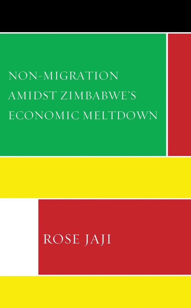 Non-Migration Amidst Zimbabwe’s Economic Meltdown by Rose Jaji