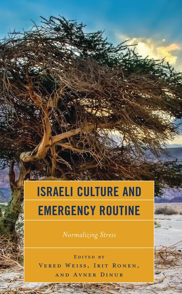 Israeli Culture and Emergency Routine by Avner Dinur, Haim Hai Bitton, Ilaria Stiler Timor, Irit Ronen, Moti Gigi, Nurit Gertz, Omri Herzog, Osnat Lemko, Vered Weiss, Yael Shenker