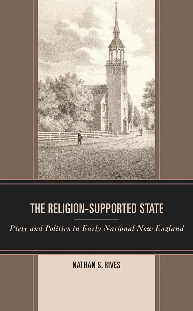 The Religion-Supported State by Nathan S. Rives