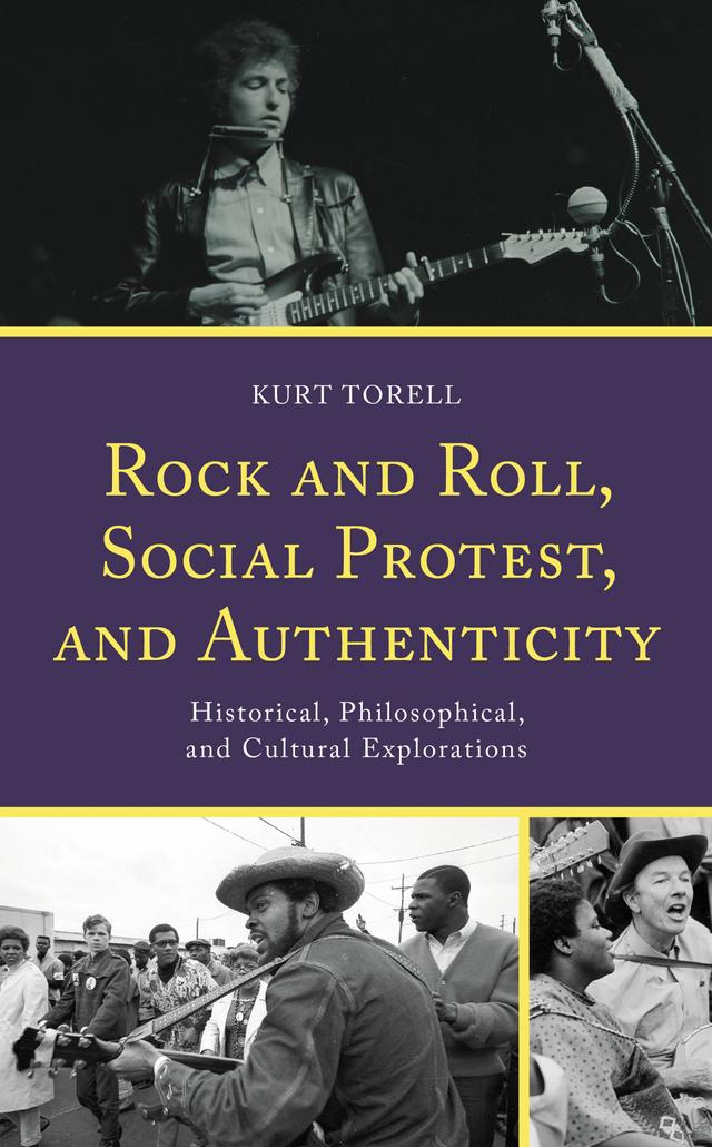 Rock and Roll, Social Protest, and Authenticity by Kurt Torell
