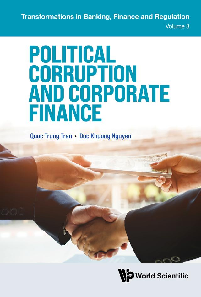 POLITICAL CORRUPTION AND CORPORATE FINANCE by Duc Khuong Nguyen, Quoc Trung Tran