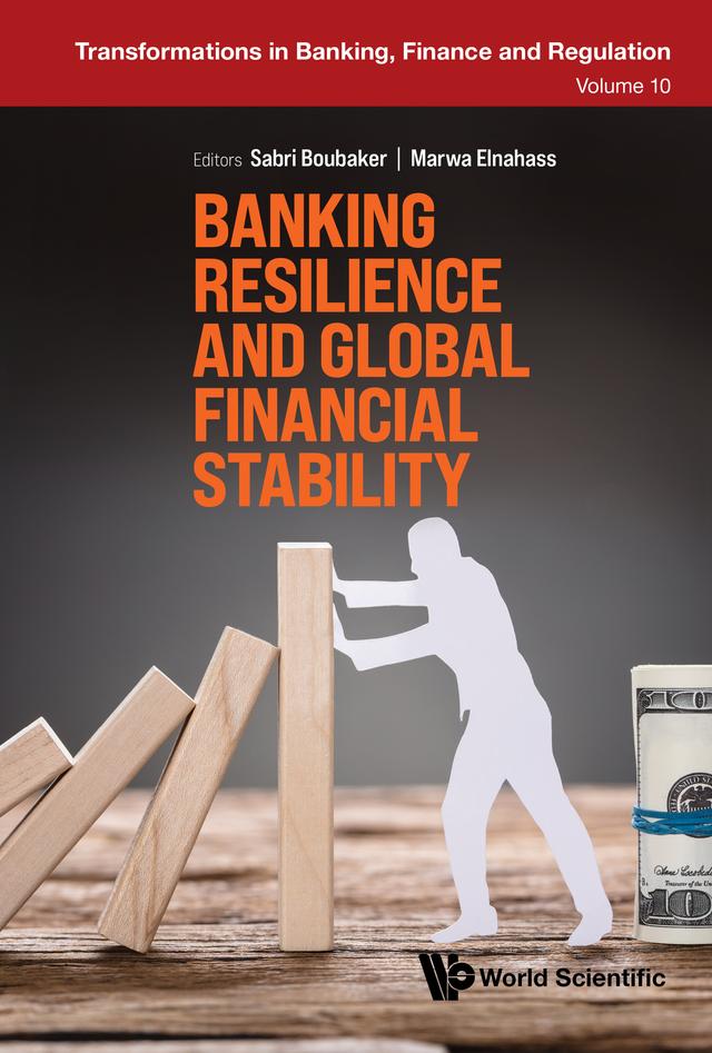 BANKING RESILIENCE AND GLOBAL FINANCIAL STABILITY by Marwa Elnahass, Sabri Boubaker