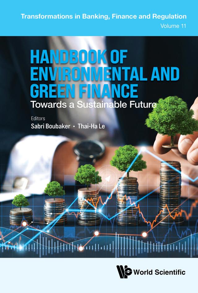 HANDBOOK OF ENVIRONMENTAL AND GREEN FINANCE by Sabri Boubaker, Thai-Ha Le