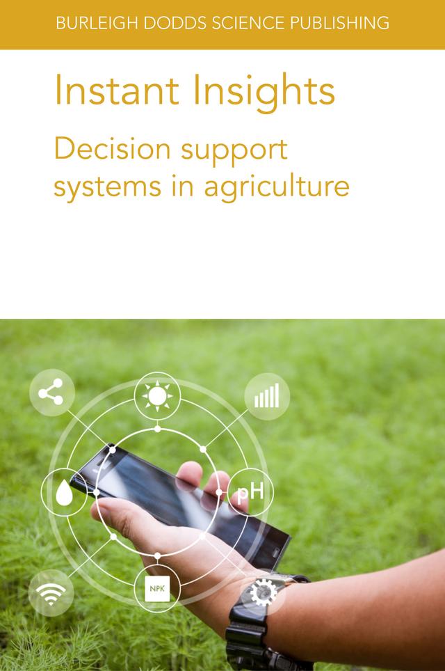 Instant Insights: Decision support systems in agriculture by Dr B. Sailaja, Dr Ch. Padmavathi, Dr Clyde W. Fraisse, Dr D. Krishnaveni, Dr D. Subrahmanyam, Dr G. Katti, Dr Matt Aitkenhead, Dr M. S. Prasad, Dr Nicolas Tremblay, Dr Norman E. Breuer, Dr Oliver Körner, Dr S. Gayatri, Dr S. R. Voleti, Dr Victor Cabrera