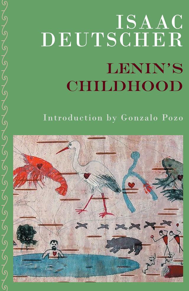 Lenin's Childhood by Gonzalo Pozo, Isaac Deutscher, Tamara Deutscher