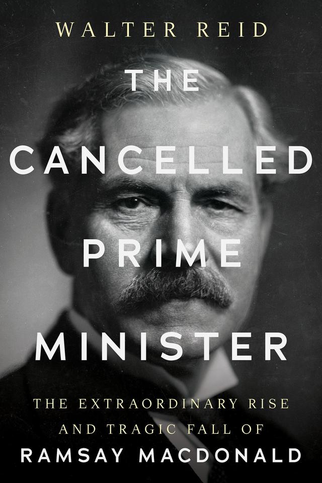 The Cancelled Prime Minister by Walter Reid