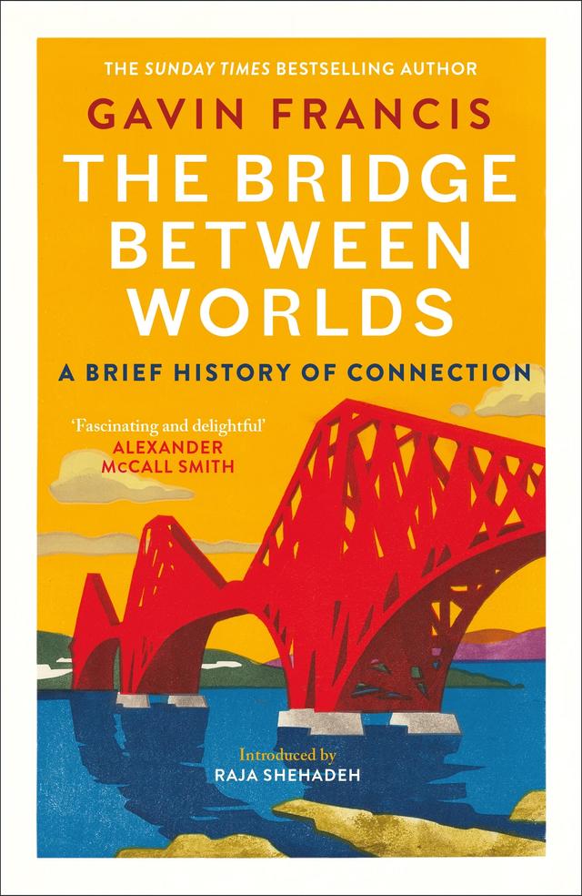 The Bridge Between Worlds by Gavin Francis