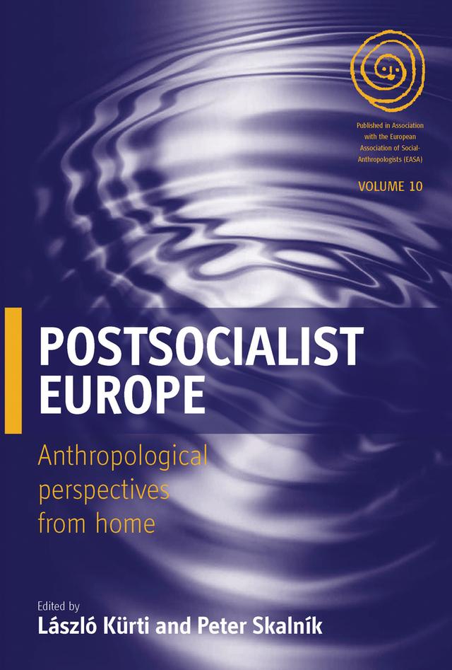 Postsocialist Europe by László Kürti, Peter Skalník
