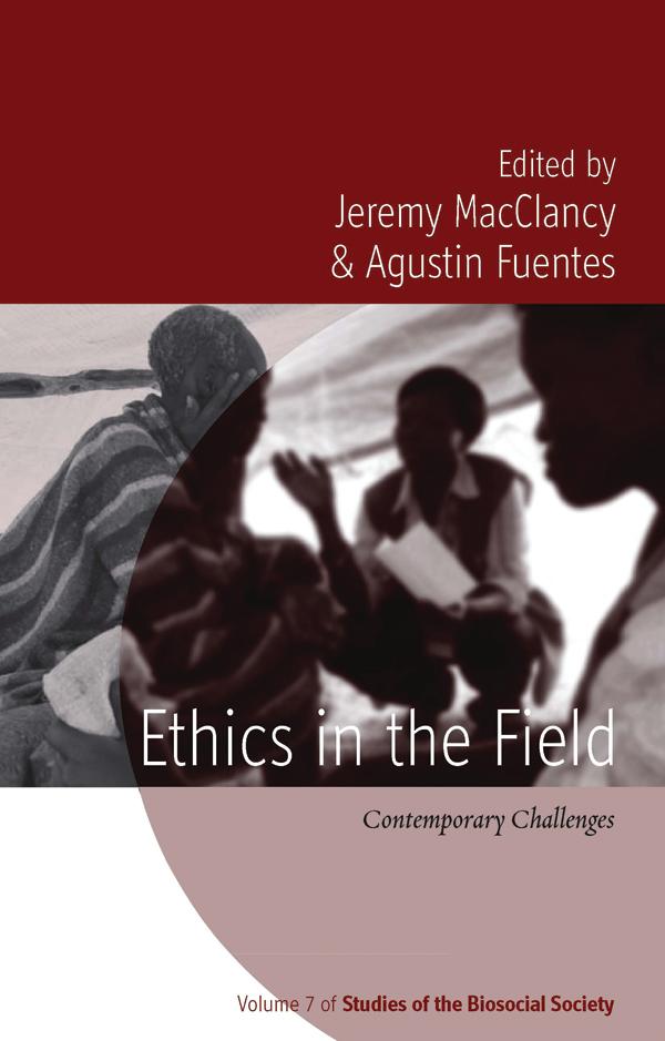 Ethics in the Field by Agustín Fuentes, Jeremy MacClancy