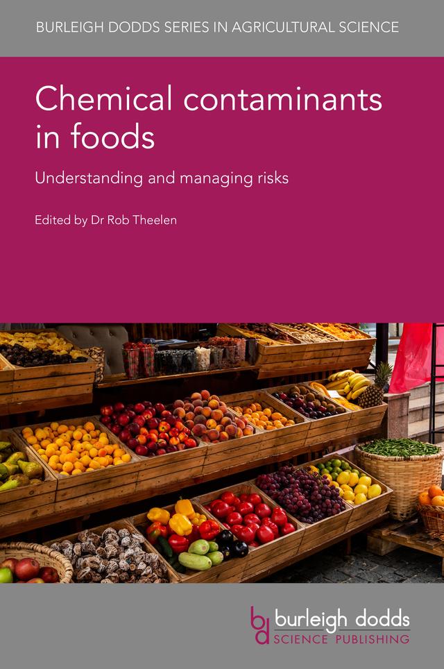Chemical contaminants in foods by Dr Alfonso Lampen, Dr Angeliki Vlachou, Dr Anna Sanches Silva, Dr Bozidar Udovicki, Dr Britt Maestroni, Dr Daniel Cozzolino, Dr Dimosthenis Sarigiannis, Dr Elaine Cohen Hubal, Dr Gary Codling, Dr Gaud Dervilly, Dr Hoonjeong Kwon, Dr Pascal Sanders, Dr Rob Theelen, Dr Szabina Stice, Dr Thimo Groffen, Mr Frans Verstraete, Ms Verna Carolissen Mackay, Professor Gauthier Eppe, Professor Isabel Sierra, Professor Mathieu Vinken, Professor Michael Appell, Professor Tadeusz Gorecki