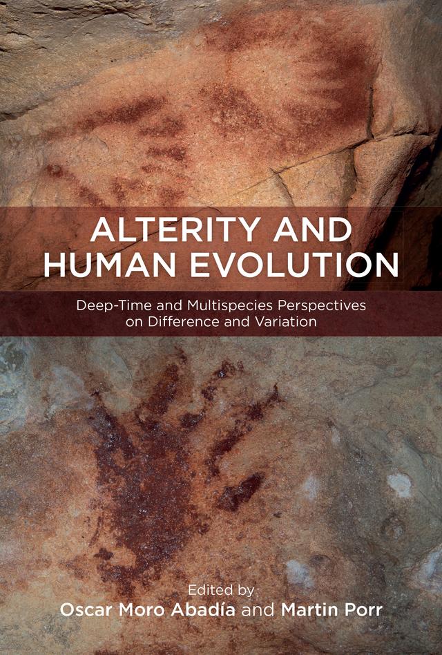 Alterity and Human Evolution by Martin Porr, Oscar Moro Abadía