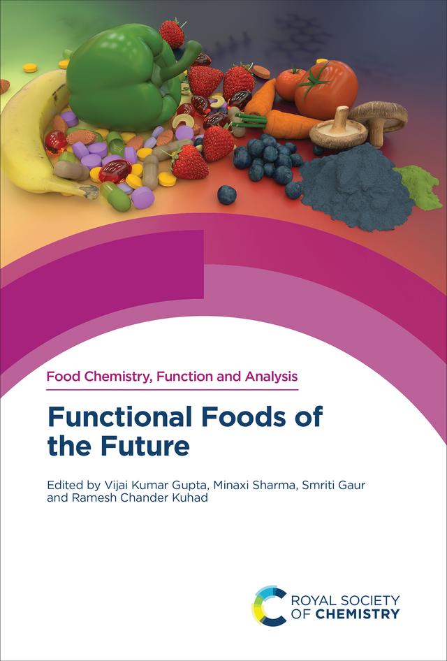 Functional Foods of the Future by Minaxi Sharma, Ramesh Chander Kuhad, Smriti Gaur, Vijai Kumar Gupta