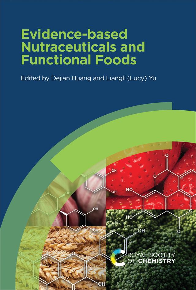 Evidence-based Nutraceuticals and Functional Foods by Dejian Huang, Liangli (Lucy) Yu