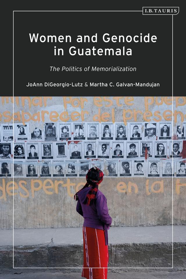 Women and Genocide in Guatemala by JoAnn DiGeorgio-Lutz, Martha C. Galvan-Mandujano