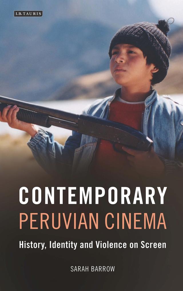 Contemporary Peruvian Cinema by Sarah Barrow