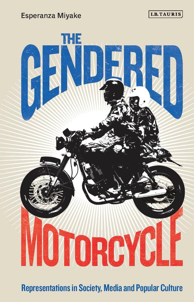 The Gendered Motorcycle by Esperanza Miyake
