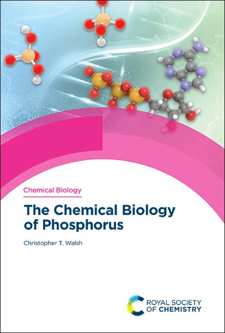 Chemical Biology of Phosphorus by Christopher T Walsh