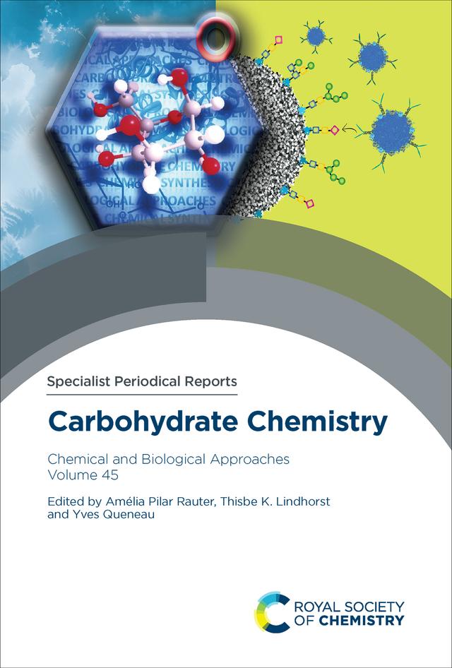 Carbohydrate Chemistry by Amélia Pilar Rauter, Thisbe K Lindhorst, Yves Queneau