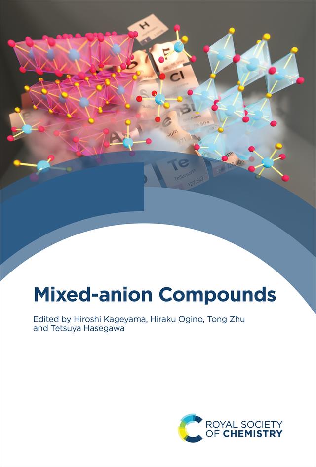 Mixed-anion Compounds by Hiraku Ogino, Hiroshi Kageyama, Tetsuya Hasegawa, Tong Zhu