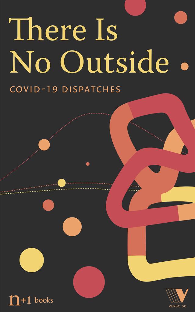 There Is No Outside by N+1, Verso Books US