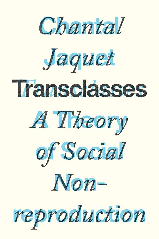 Transclasses by Chantal Jaquet, Gregory Elliott