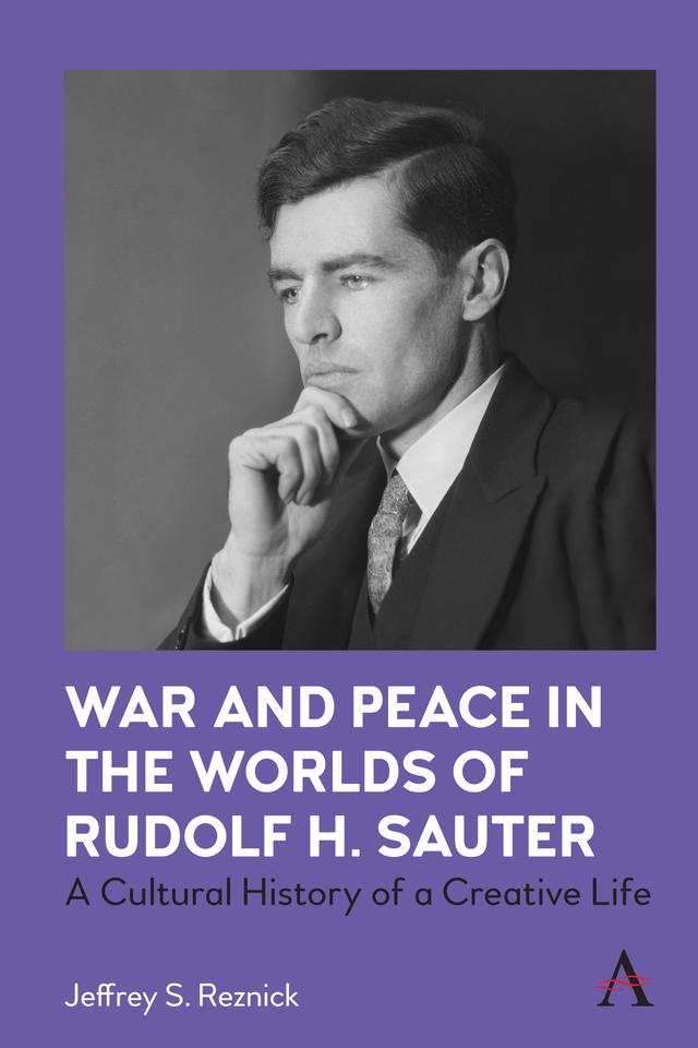 War and Peace in the Worlds of Rudolf H. Sauter by Jeffrey S. Reznick