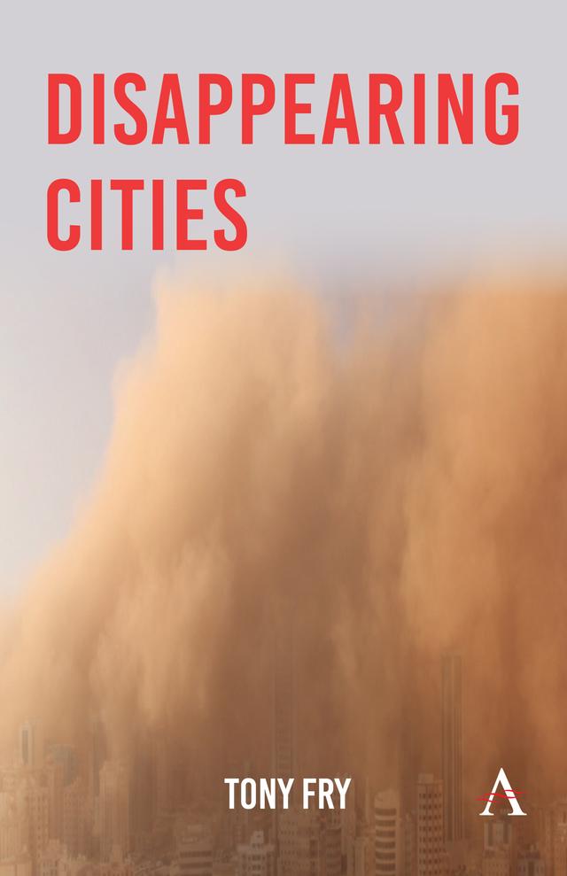 Disappearing Cities by Tony Fry