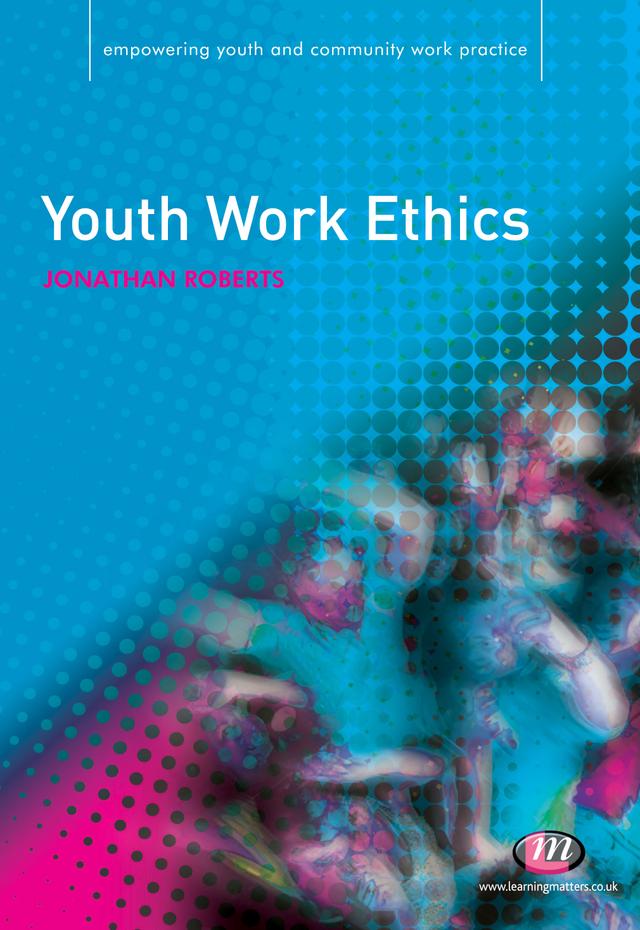 Youth Work Ethics by Jonathan Roberts