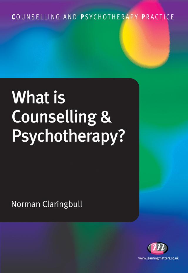What is Counselling and Psychotherapy? by Norman Claringbull