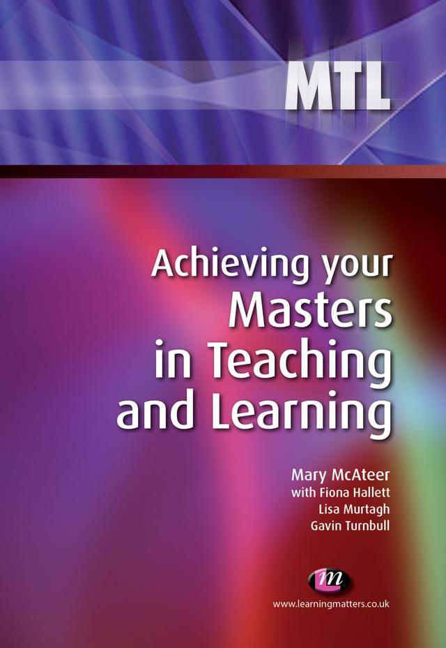 Achieving your Masters in Teaching and Learning by Mary McAteer