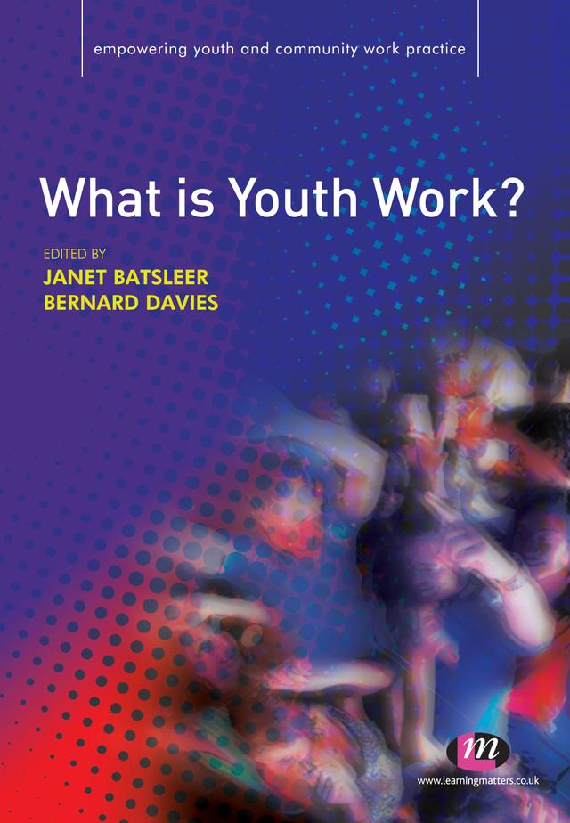 What is Youth Work? by Janet R Batsleer