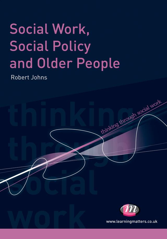 Social Work, Social Policy and Older People by Robert Johns