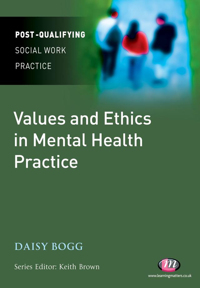 Values and Ethics in Mental Health Practice by Daisy Bogg