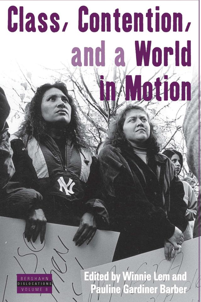 Class, Contention, and a World in Motion by Pauline Gardiner Barber, Winnie Lem