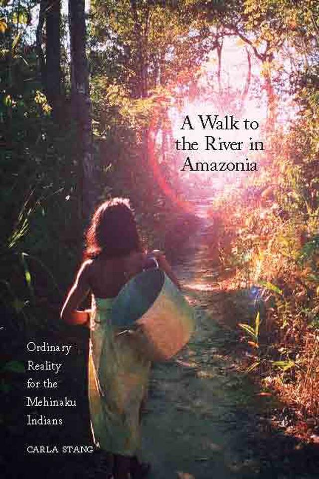 A Walk to the River in Amazonia by Carla Stang