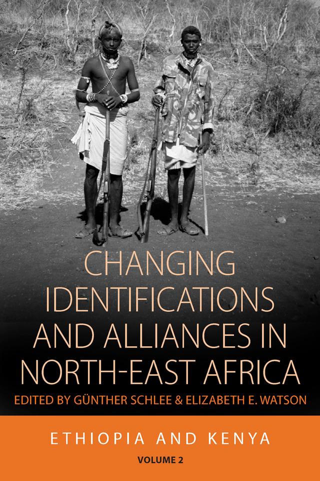 Changing Identifications and Alliances in North-east Africa by Elizabeth E. Watson, Günther Schlee