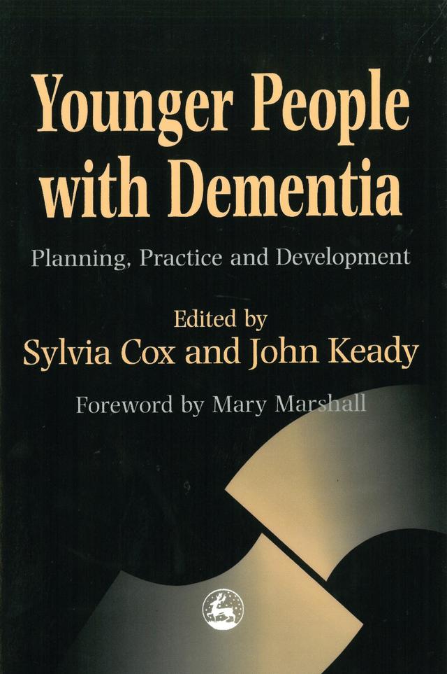 Younger People with Dementia by John Keady, Sylvia Cox