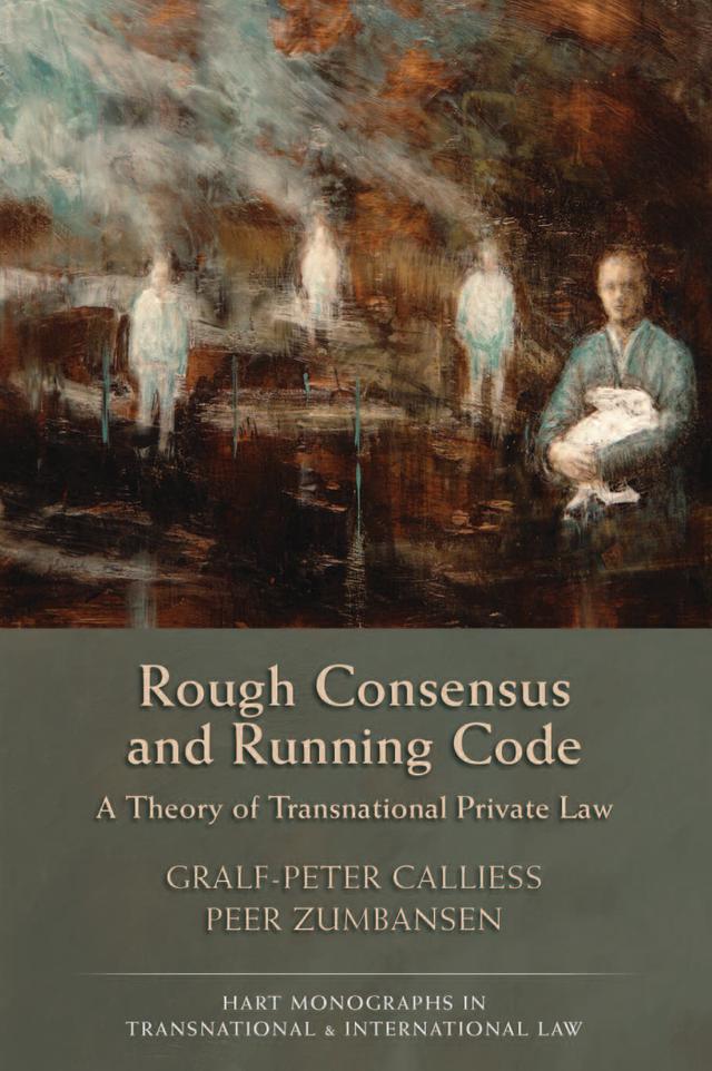 Rough Consensus and Running Code by Gralf-Peter Calliess, Peer Zumbansen