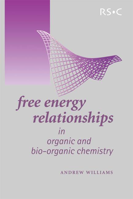 Free Energy Relationships in Organic and Bio-Organic Chemistry by Andrew Williams, Judith Williams